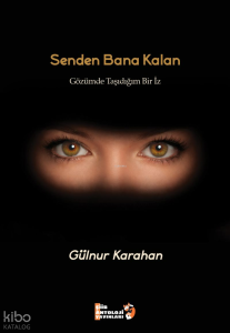 Senden Bana Kalan;Gözümde Taşıdığım Bir İz