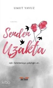 Senden Uzakta