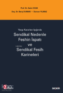 Sendikal Nedenle Feshin İspatı ve Sendikal Fesih Karineleri