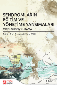Sendromların Eğitim ve Yönetime Yansımaları;Mitolojiden Kurama