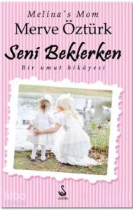 Seni Beklerken; Bir Umut Hikayesi