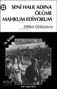 Seni Halk Adına Ölüme Mahkum Ediyorum
