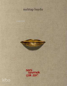 Seni Sevmek Çok Zor! (Ciltli)