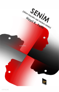 Senim (Ölüm Hayatın Aşk İnkârın İnkârı)