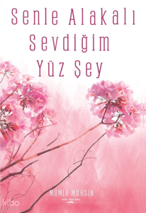 Senle Alakali Sevdiğim Yüz Şey