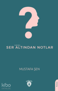 Ser Altından Notlar