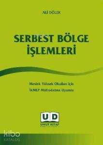 Serbest Bölge İşlemleri; Meslek Yüksek Okulları İçin İKMEP Müfredatına Uyumlu