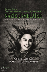 Serbest Şiirin Öncü Politikasına Tematik Bir Yolculuk: Nazik el-Melaike