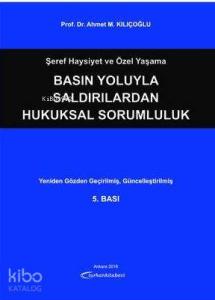Şeref, Haysiyet ve Özel Yaşama Basın Yoluyla Saldırılardan Hukuksal Sorumluluk