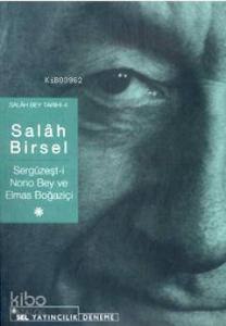 Sergüzeşt-i Nono Bey ve Elmas Boğaziçi; Salah Bey Tarihi 4