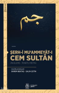 Şerh-i Mu‘ammeyât-ı Cem Sultân;(İnceleme - Tenkitli Metin)