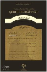 Şerh-i Rubâiyyât; Vücûd ve Vahdet-i Vücûda Dâir Rubailerin Şerhi