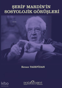 Şerif Mardin'in Sosyolojik Görüşleri