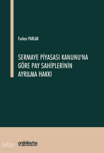 Sermaye Piyasası Kanunu'na Göre Pay Sahiplerinin Ayrılma Hakkı