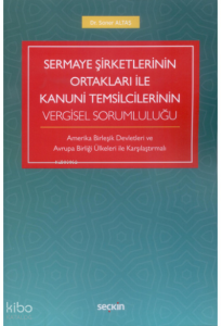Sermaye Şirketlerinin Ortakları ile Kanuni Temsilcilerinin Vergisel Sorumluluğu
