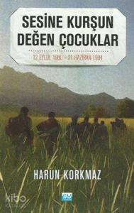 Sesine Kurşun Değen Çocuklar; 12 Eylül 1980 - 21 Haziran 1984