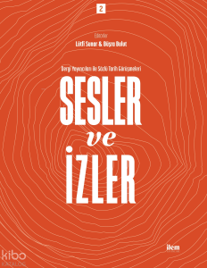 Sesler ve İzler Cilt: 2; Dergi Yayıncıları ile Sözlü Tarih Görüşmeleri