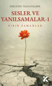 Sesler ve Yanılsamalar 1 - Kırık Zamanlar