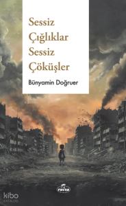 Sessiz Çığlıklar  Sessiz Çöküşler