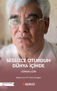 Sessizce Oturdum Dünya İçinde;Doğumunun 75. Yılına Armağan