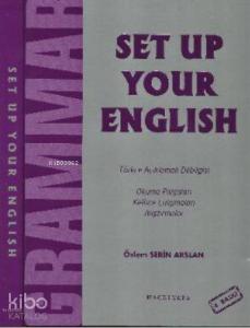 Set Up Your English; Türkçe Açıklamalı Dilbilgisi - Okuma Parçaları Kelime Çalışmaları ve Alıştırmalar