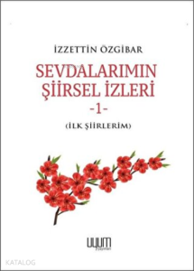 Sevdalarımın Şiirsel İzleri 1