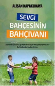 Sevgi Bahçesinin Bahçıvanı