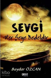 Sevgi Her Şeye Bedeldir