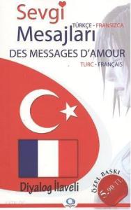 Sevgi Mesajları / Des Messages D'amour; Türkçe-Fransızca