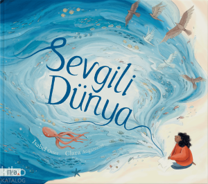 Sevgili Dünya (Ciltli)
