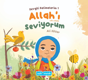Sevgili Kelimelerim 1 - Allah'ı Seviyorum