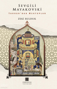 Sevgili Mayakovski;Tahran’dan Mektuplar