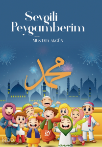 Sevgili Peygamberim (Ey Çocuk)