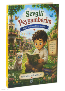 Sevgili Peygamberim;Küçük Kalplerden Büyük Sevgilere