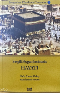 Sevgili Peygamberimizin Hayatı