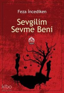 Sevgilim Sevme Beni