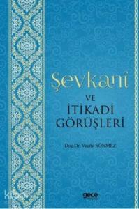 Şevkani ve İtikadi Görüşleri