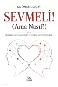 Sevmeli;Ama Nasıl?