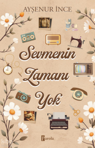 Sevmenin Zamanı Yok