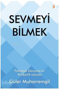 Sevmeyi Bilmek