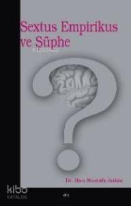 Sextus Empirikus ve Şüphe