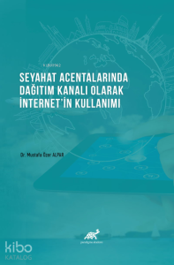 Seyahat Acentalarında Dağıtım Kanalı Olarak İnternet'in Kullanımı