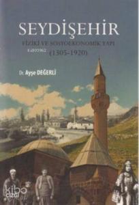Seydişehir - Fiziki ve Sosyoekonomik Yapı (1305 - 1920)