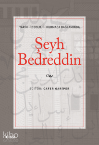 Şeyh Bedreddin;Tarih - İdeoloji - Kurmaca Bağlamında