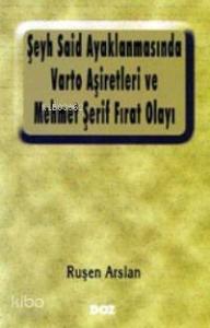Şeyh Said Ayaklanmasında Varto Aşiretleri ve Mehmet Şerif Fırat Olayı