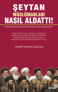 Şeytan Müslümanları Nasıl Aldattı!