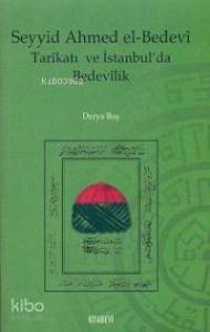 Seyyid Ahmed El-bedevi Tarikatı ve İstanbul´da Bedevilik