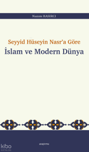 Seyyid Hüseyin Nasr’a Göre  İslam ve Modern Dünya