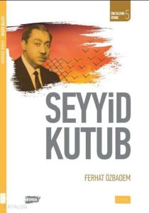 Seyyid Kutub; Öncülerin İzinde - 5