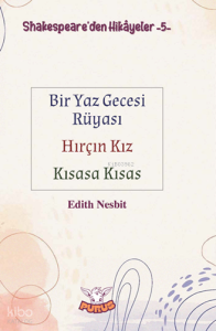 Shakespeare’den Hikâyeler 5;Bir Yaz Gecesi Rüyası-Hırçın Kız-Kısasa Kısas